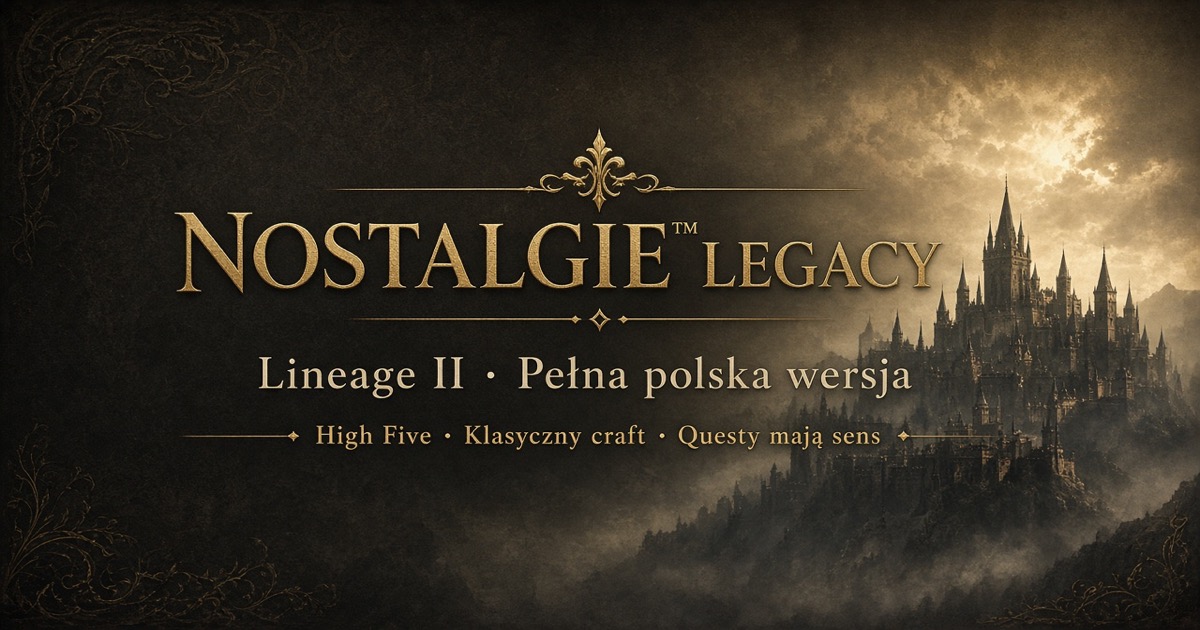 Nostalgie Legacy — Lineage II, pełna polska wersja, High Five, klasyczny craft, questy mają sens